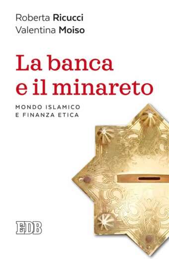 La banca e il minareto. Mondo islamico e finanza etica